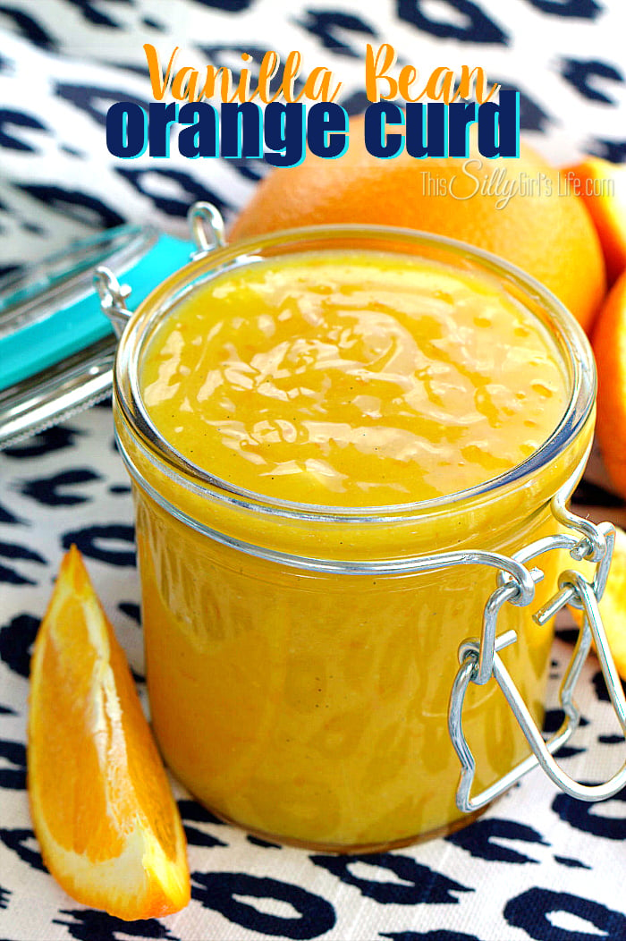 Vanilla Bean Orange Curd, fresh squeezed orange juice made into a rich and smooth spread with hints of vanilla. - ThisSillyGirlsLife.com